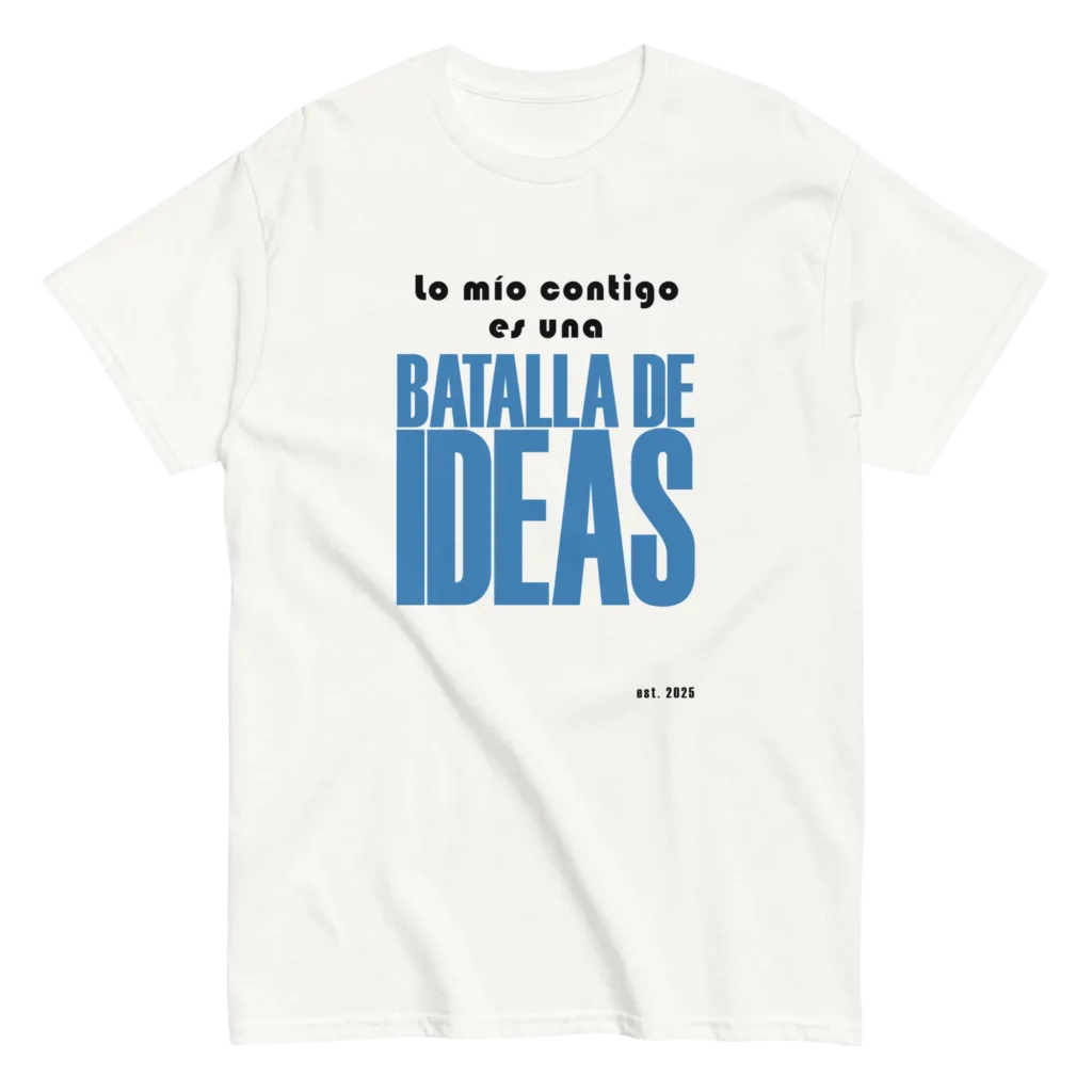 Lo mío contigo es una Batalla de Ideas